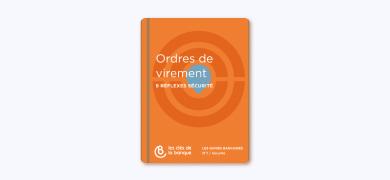 Ordres de virement : 9 Réflexes sécurité